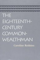 Caroline Robbins - Eighteenth-Century Commonwealthman - 9780865974272 - V9780865974272