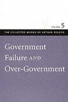 Colin Robinson (Ed.) - Government Failure and Over-Government - 9780865975545 - V9780865975545