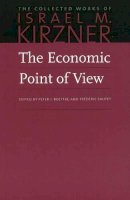 Israel M. Kirzner - Economic Point of View - 9780865977334 - V9780865977334
