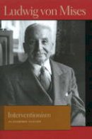 Ludwig Von Mises - Interventionism - 9780865977389 - V9780865977389