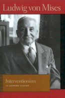Ludwig Von Mises - Interventionism - 9780865977396 - V9780865977396