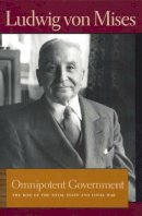 Ludwig Von Mises - Omnipotent Government - 9780865977549 - V9780865977549