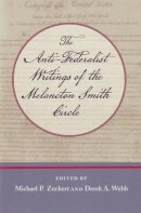 M Zuckert - Anti-Federalist Writings of the Melancton Smith Circle - 9780865977570 - V9780865977570