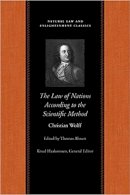 Christian Wolff - The Law of Nations Treated According to the Scientific Method (Natural Law and Enlightenment Classics) - 9780865977662 - V9780865977662
