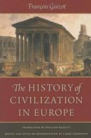 Francois Guizot - The History of Civilization in Europe - 9780865978379 - V9780865978379