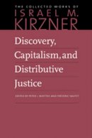 Kirzner - Discovery, Capitalism, and Distributive Justice (Collected Works of Israel M. Kirzner) - 9780865978614 - V9780865978614