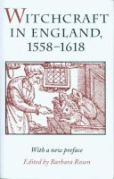 Barbara (Ed) Rosen - Witchcraft in England, 1558-1618 (Syracuse Studies on Peace and Conflict) - 9780870237539 - V9780870237539