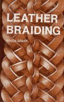 Grant, B. - Leather Braiding - 9780870330391 - V9780870330391