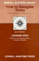 Leonard Gray - How to Navigate Today (Cornell Boaters Library) - 9780870333538 - V9780870333538