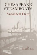 David C. Holly - Chesapeake Steamboats: Vanished Fleet - 9780870334559 - V9780870334559