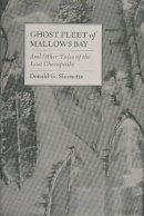 Donald G. Shomette - Ghost Fleet of Mallows Bay and Other Tales of the Lost Chesapeake - 9780870334801 - V9780870334801