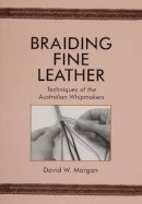 David W. Morgan - Braiding Fine Leather - 9780870335440 - V9780870335440