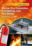 Sean P. Tortora - Study Guide for Marine Fire Prevention, Firefighting, & Fire Safety - 9780870336355 - V9780870336355
