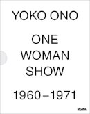 Klaus Biesenbach - Yoko Ono: One Woman Show, 1960-1971 - 9780870709661 - V9780870709661