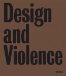 Paola Antonelli - Design and Violence - 9780870709685 - V9780870709685