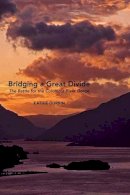 Kathie Durbin - Bridging a Great Divide: The Battle for the Columbia River Gorge - 9780870717161 - V9780870717161