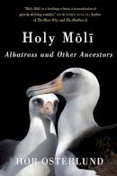 Hob Osterlund - Holy Moli: Albatross and Other Ancestors - 9780870718489 - V9780870718489