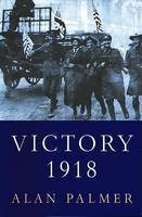 Alan Palmer - Victory 1918 - 9780871138033 - KEX0273725
