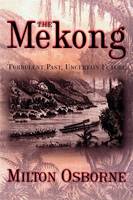 Milton Osborne - The Mekong: Turbulent Past, Uncertain Future - 9780871138064 - KEX0272577