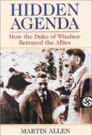 Allen - Hidden Agenda: How the Duke of Windsor Betrayed the Allies - 9780871319937 - V9780871319937
