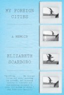 Elizabeth Scarboro - My Foreign Cities - 9780871407399 - V9780871407399