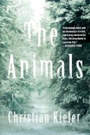 Christian Kiefer - The Animals. A Novel.  - 9780871408839 - V9780871408839