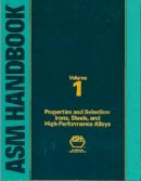 Rudolf Steiner - ASM Handbook Volume 1: Properties and Selection: Irons, Steels, and High-Performance Alloys (06181) - 9780871703774 - V9780871703774