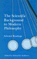 Matthews - The Scientific Background to Modern Philosophy - 9780872200746 - V9780872200746