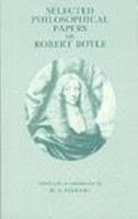 Robert Boyle - Selected Philosophical Papers of Robert Boyle - 9780872201231 - V9780872201231