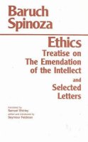 Baruch Spinoza - The Ethics ; Treatise on the Emendation of the Intellect ; Selected Letters - 9780872201309 - KOC0009966