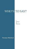 Norman Melchert - Who's to Say? - 9780872202719 - V9780872202719