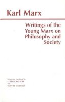 Karl Marx - Writings of the Young Marx on Philosophy and Society - 9780872203686 - V9780872203686