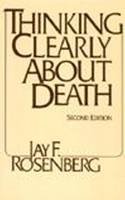 Jay F. Rosenberg - Thinking Clearly About Death - 9780872204263 - V9780872204263