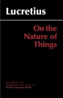 Lucretius - On the Nature of Things, Translated by Martin Ferguson Smith (Hackett Classics Series) - 9780872205871 - V9780872205871