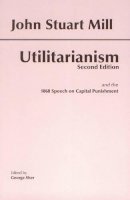 John Stuart Mill - Utilitarianism - 9780872206052 - V9780872206052