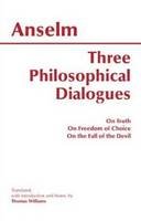 Anselm - Three Philosophical Dialogues - 9780872206120 - V9780872206120
