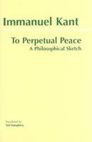 Immanuel Kant - To Perpetual Peace - 9780872206915 - V9780872206915