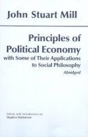 John Stuart Mill - Principles of Political Economy with Some of Their Applications to Social Philosophy - 9780872207134 - V9780872207134