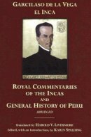 Garcilaso De La Vega - Royal Commentaries of the Incas and General History of Peru - 9780872208438 - V9780872208438