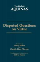 Saint Thomas Aquinas - Disputed Questions on Virtue - 9780872209268 - V9780872209268