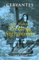 Cervantes - Trials of Persiles and Sigismunda - 9780872209701 - V9780872209701