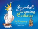 Sy Montgomery - Snowball: The Dancing Cockatoo - 9780872331563 - V9780872331563