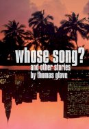 Thomas Glave - Whose Song? - 9780872863750 - V9780872863750
