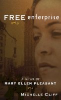 Michelle Cliff - Free Enterprise: A Novel of Mary Ellen Pleasant - 9780872864375 - V9780872864375