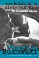 Charles Bukowski - More Notes of a Dirty Old Man: The Uncollected Columns - 9780872865433 - V9780872865433