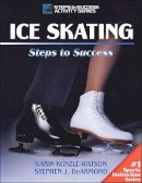 Karin Kunzle-Watson, Stephen J. DeArmond - Ice Skating: Steps to Success - 9780873226691 - KKD0000667