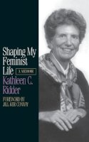 Kathleen C. Ridder - Shaping My Feminist Life - 9780873513654 - V9780873513654
