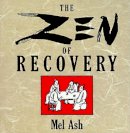 Mel Ash - Zen of Recovery - 9780874777062 - V9780874777062