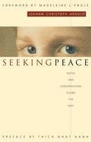 Johann Christoph Arnold - Seeking Peace: Notes and Conversations along the Way - 9780874869637 - V9780874869637