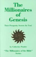 Catherine Ponder - The Millionaires of Genesis: Their Prosperity Secrets for You! (The Millionaires of the Bible Series) - 9780875162157 - V9780875162157